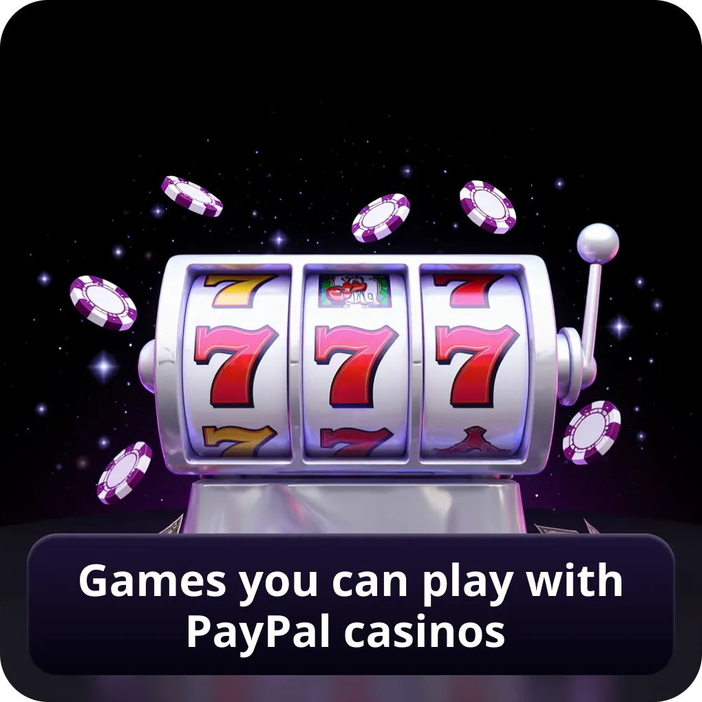 Games you can play with PayPal casinos