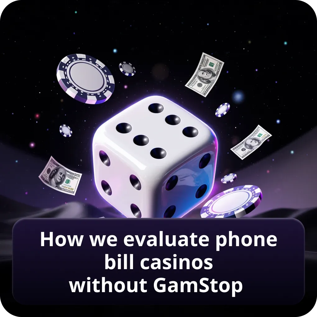 How we evaluate phone bill casinos without GamStop