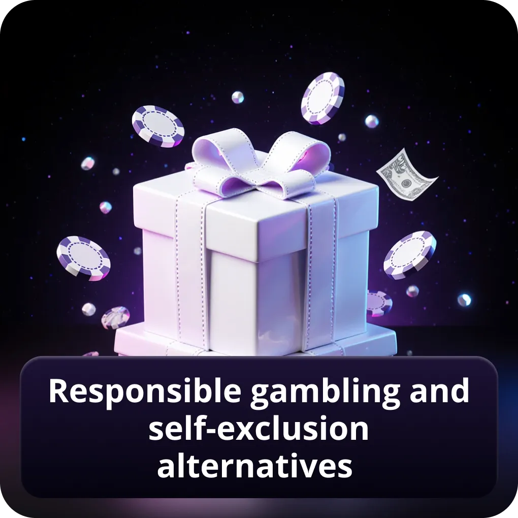 Responsible gambling and self-exclusion alternatives