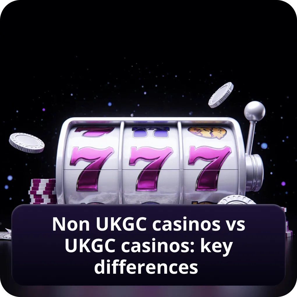 Non UKGC casinos vs UKGC casinos: key differences